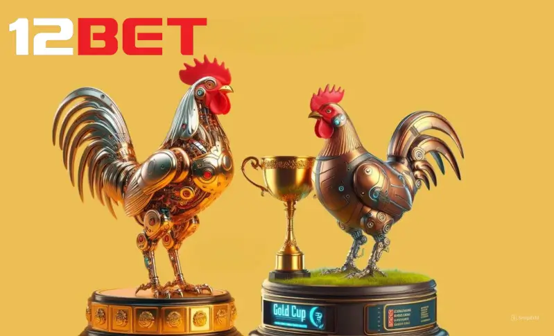 12bet là địa chỉ cá cược đá gà c1 tốt nhất hiện nay