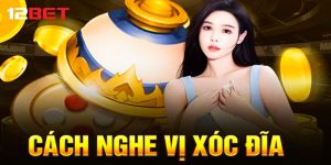 Cách nghe vị xóc đĩa dựa vào vị trí của quân vị